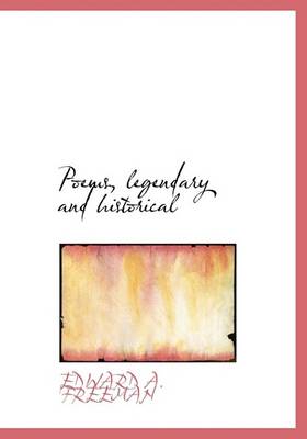 Book cover for Poems, Legendary and Historical