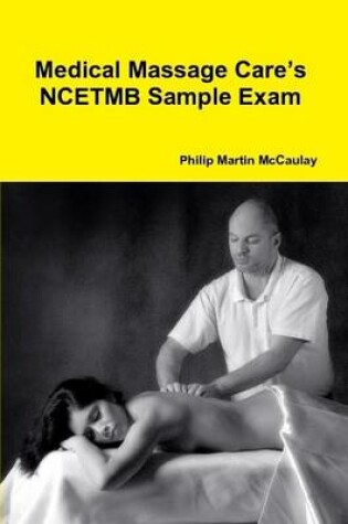 Cover of Medical Massage Care's NCETMB Sample Exam