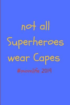 Book cover for Not All Superheroes Wear Capes #momlife