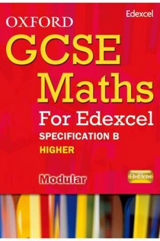 Cover of Oxford GCSE Maths for Edexcel: Specification B Student Book Higher (B-D)
