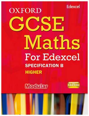 Book cover for Oxford GCSE Maths for Edexcel: Specification B Student Book Higher (B-D)