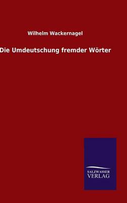 Book cover for Die Umdeutschung fremder Woerter