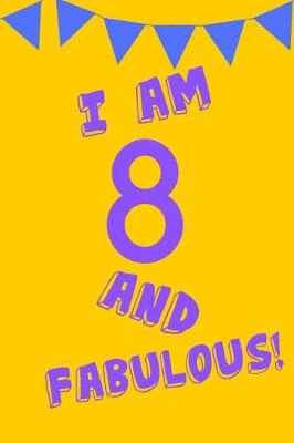 Book cover for I Am 8 and Fabulous!