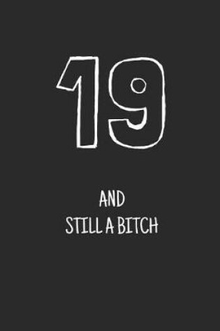 Cover of 19 and still a bitch