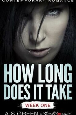Cover of How Long Does It Take - Week One (Contemporary Romance)