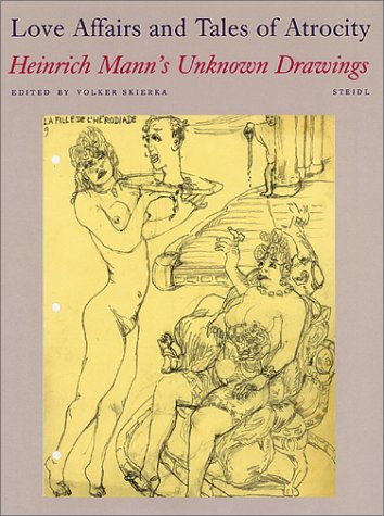 Book cover for Love Affairs and Tales of Atrocity:Heinrich Mann's Unknown Drawin