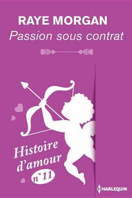 Book cover for Passion Sous Contrat - Histoire D'Amour N 11