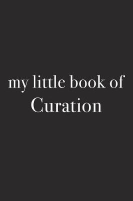 Book cover for My Little Book of Curation