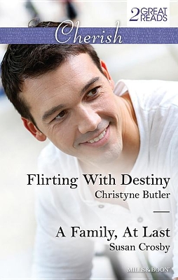 Book cover for Flirting With Destiny/A Family, At Last