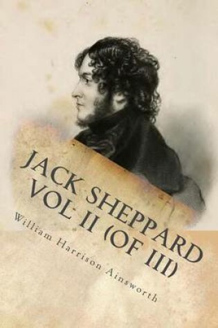 Cover of Jack Sheppard Vol II (of III)