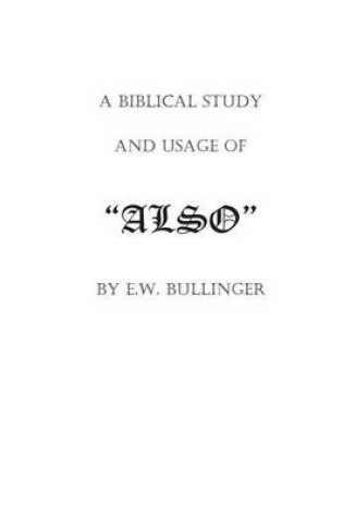 Cover of A Biblical Study and Usage of ALSO