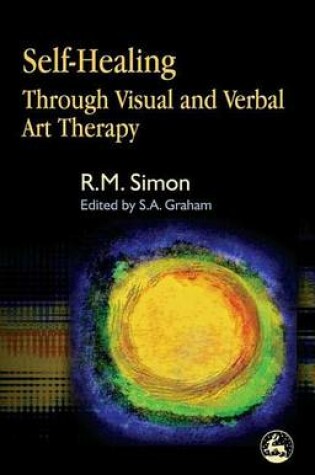 Cover of Self-Healing Through Visual and Verbal Art Therapy