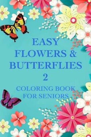 Cover of Easy Flowers & Butterflies 2