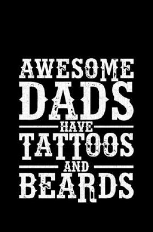 Cover of Awesome Dads Have Tattoos And Beards