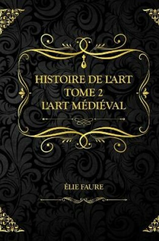 Cover of Histoire de l'art Tome 2 L'art médiéval