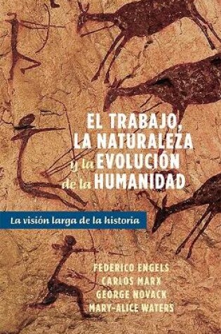 Cover of El Trabajo, La Naturaleza Y La Revolucion de la Humanidad