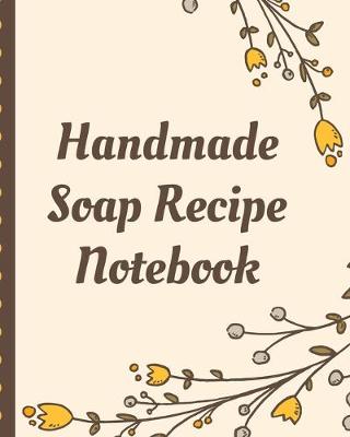 Book cover for Handmade Soap Recipe Notebook