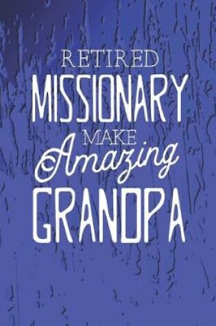 Cover of Retired Missionary Make Amazing Grandpa