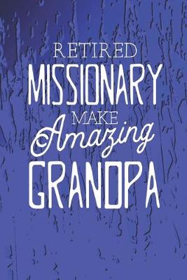 Book cover for Retired Missionary Make Amazing Grandpa