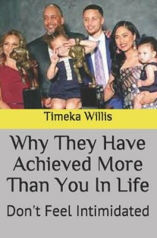 Cover of Why They Have Achieved More Than You In Life