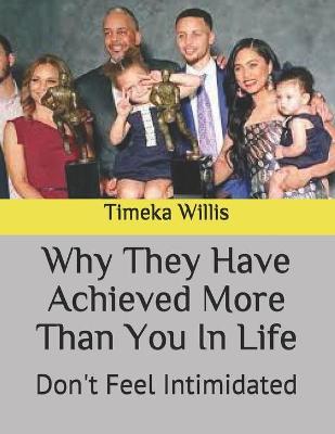 Book cover for Why They Have Achieved More Than You In Life