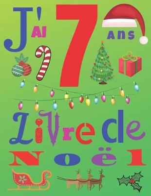 Book cover for J'ai 7 ans Livre de Noel