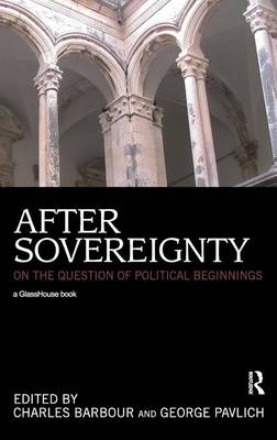 Cover of After Sovereignty: On the Question of Political Beginnings