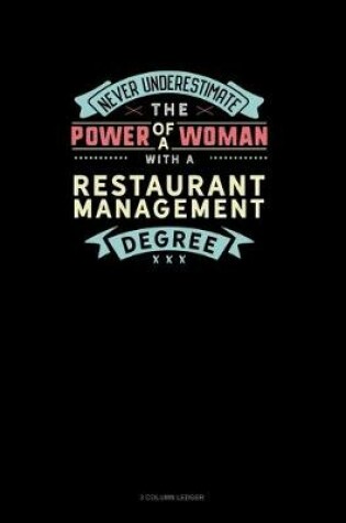 Cover of Never Underestimate The Power Of A Woman With A Restaurant Management Degree