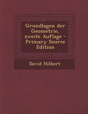 Book cover for Grundlagen Der Geometrie, Zweite Auflage - Primary Source Edition