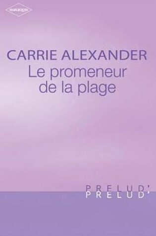 Cover of Le Promeneur de la Plage (Harlequin Prelud')
