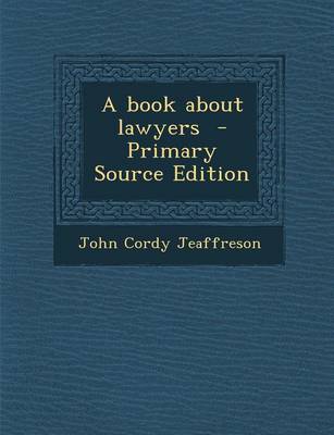 Book cover for A Book about Lawyers - Primary Source Edition