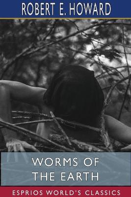 Book cover for Worms of the Earth (Esprios Classics)