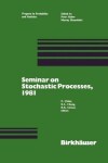 Book cover for Seminar on Stochastic Processes, 1981