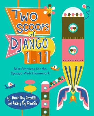 Book cover for Two Scoops of Django 1.11