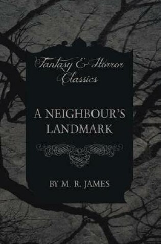 Cover of A Neighbour's Landmark (Fantasy and Horror Classics)