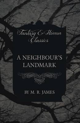 Book cover for A Neighbour's Landmark (Fantasy and Horror Classics)