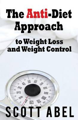 Book cover for The Anti-Diet Approach to Weight Loss and Weight Control