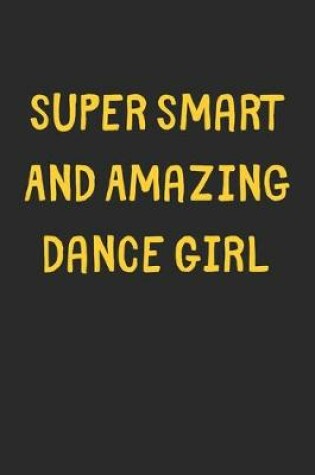 Cover of Super Smart And Amazing Dance Girl