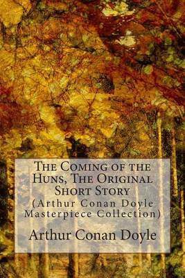 Book cover for The Coming of the Huns, the Original Short Story