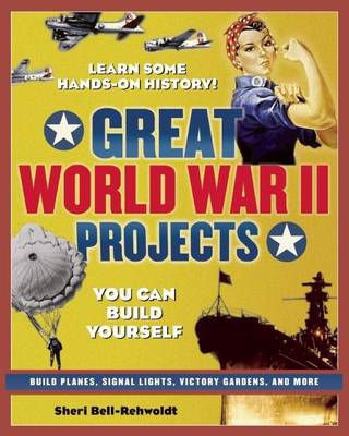 Book cover for Great World War II Projects: You Can Build Yourself