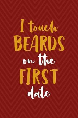 Book cover for I Touch Beards On The First Date