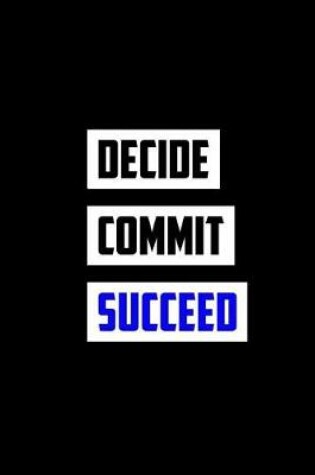 Cover of Decide Commit Succeed