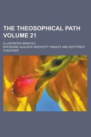 Cover of The Theosophical Path; Illustrated Monthly Volume 21