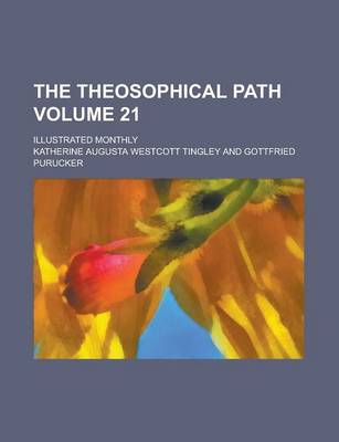 Book cover for The Theosophical Path; Illustrated Monthly Volume 21