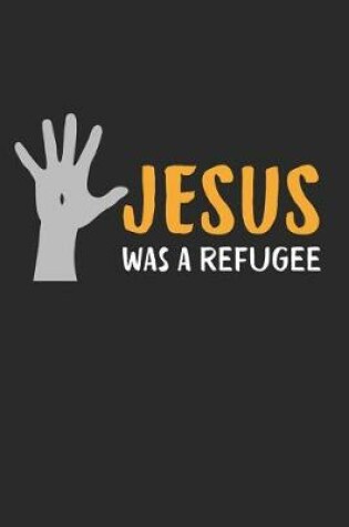 Cover of Jesus Was a Refugee