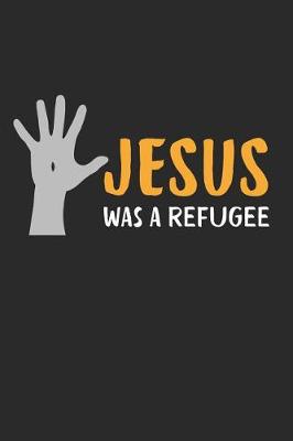 Book cover for Jesus Was a Refugee