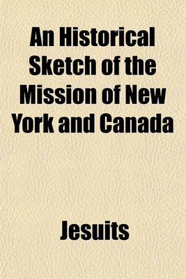 Book cover for An Historical Sketch of the Mission of New York and Canada