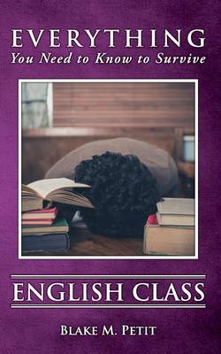 Book cover for Everything You Need to Know to Survive English Class