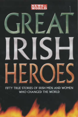 Cover of "News of the World" Great Irish Heroes