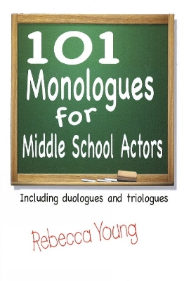 Cover of 101 Monologues for Middle School Actors